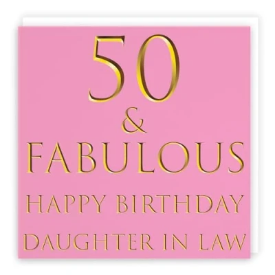 Image of Hunts England Daughter In Law 50th Birthday Card 50 &amp; Fabulous Happy Still Totally Collection