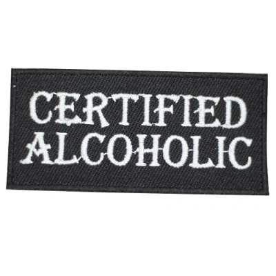 Image of Certified Alcoholic Words Slogan Text Logo Embroidered Iron on Patch Sew Badge Applique for Clothes