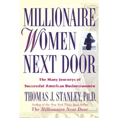 Image of Millionaire Women Next Door: The Many Journeys of Successful American Businesswomen