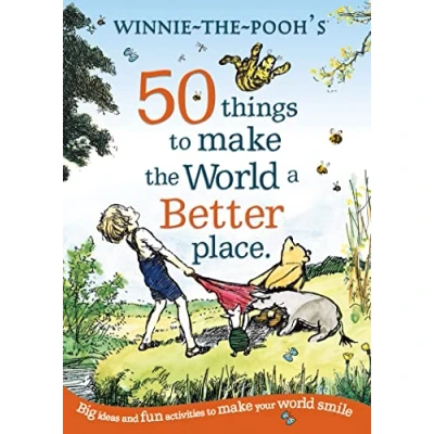 Image of Winnie the Pooh: 50 Things to Make World a Better Place