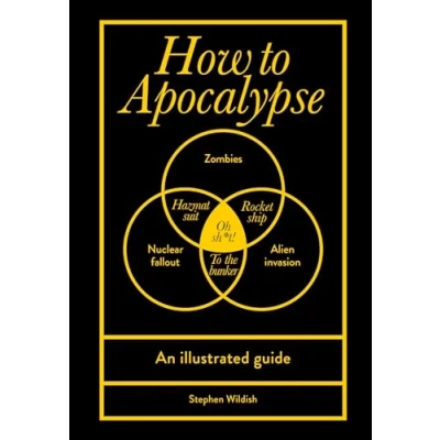 Image of How to Apocalypse: An illustrated guide