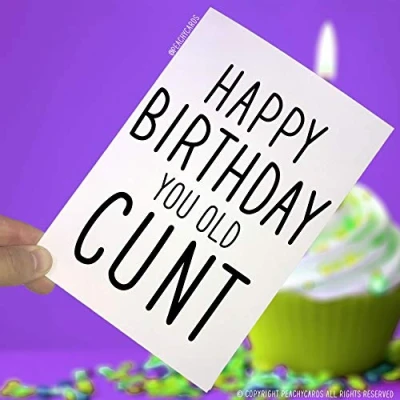 Image of Birthday Cards, Happy You Old C*nt, Funny Novelty Cards Joke Card Greeting Friends Offensive Banter PC13