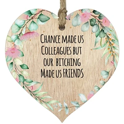 Image of Chance Made Us Colleagues B*tching Novelty Wooden Hanging Heart Leaving Gift Plaque Work Gifts Friendship Sign Light Wood Hearts Signs, Secret Santa Goodbye for