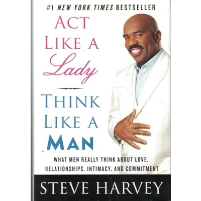 Image of Act Like A Lady, Think Man: What Men Really About Love, Relationships, Intimacy, and Commitment