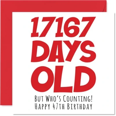 Image of 47th Birthday Card for Men Women Him Her 17167 Days Old Funny Adult Forty Seven Seventh Happy Brother Sister Son Daughter Mum Dad, 145mm x Humour Joke Greeting Cards