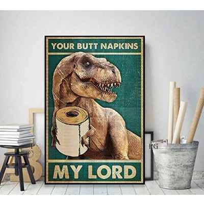 Image of TNND Bathroom Dinosaur Your Butt Napkins My Lord Poster Art Wall Decor Metal Sign 8x12 inches