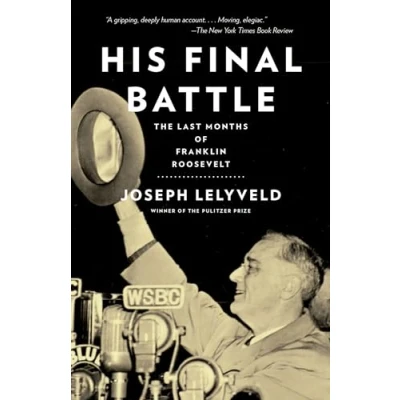 Image of His Final Battle: The Last Months of Franklin Roosevelt