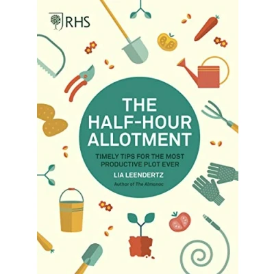 Image of RHS Half Hour Allotment: Timely Tips for the Most Productive Plot Ever