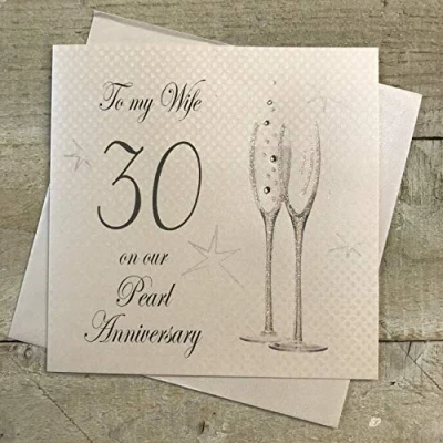 Image of White Cotton Cards To My Wife On Our Pearl, Handmade 30th Anniversary Card (Champagne Flutes, Code P30W)