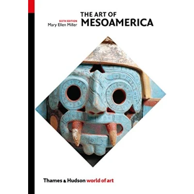 Image of The Art of Mesoamerica: From Olmec to Aztec: 0 (World Art)
