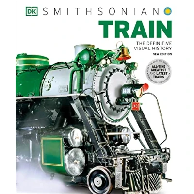 Image of Train: The Definitive Visual History (DK Histories)