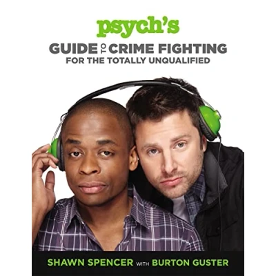 Image of Psych&#039;s Guide to Crime Fighting for the Totally Unqualified