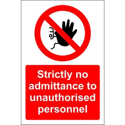Image of Strictly no admittance to unauthorised personnel safety sign 1.2mm Rigid plastic 300mm x 200mm