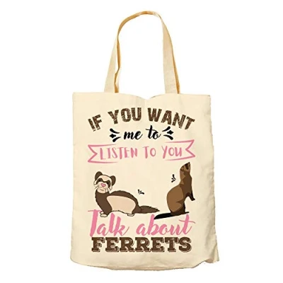 Image of If You Want Me to Listen Talk About Ferrets Themed Funny Tote Bag Cotton Shopping Bag. (Natural)