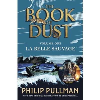 Image of La Belle Sauvage: the Book of Dust Volume One: From world Philip Pullman&#039;s His Dark Materials now a major BBC series (The Dust, 1)