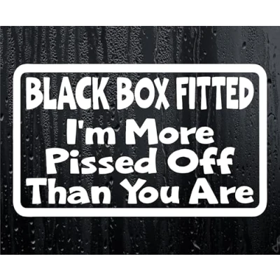 Image of Car Sticker Black Box Fitted I&#039;m More Pissed Off Than You Are Window Bumper Door Young Driver Decal Present