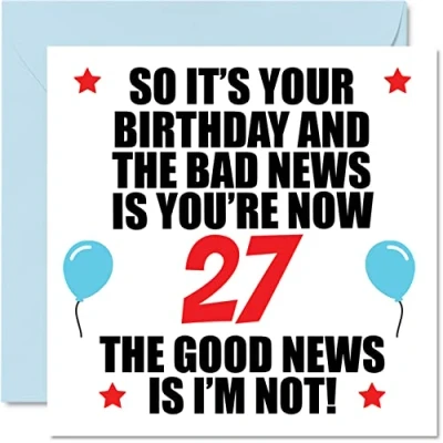 Image of Funny 27th Birthday Card for Men Women Bad News Happy Cards 27 Year Old Son Daughter Brother Sister Cousin Friend, 145mm x Twenty Seven Seventh Bday Greeting