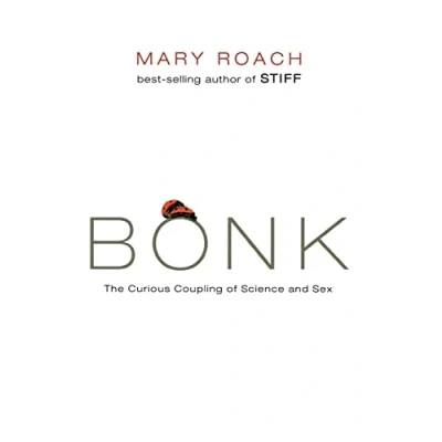 Image of Bonk The Curious Coupling of Science and Sex