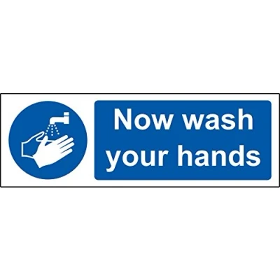 Image of Now wash your hands Safety sign Self adhesive sticker 300mm x 100mm