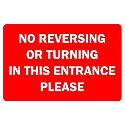 Image of No reversing or turning in this entrance prohibition sign 1mm flexible Plastic (200mm x 150mm)