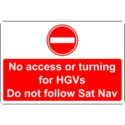 Image of No access or turning for HGVs do not follow SAT NAV Lorries Safety sign 3mm Aluminium (800mm x 600mm)
