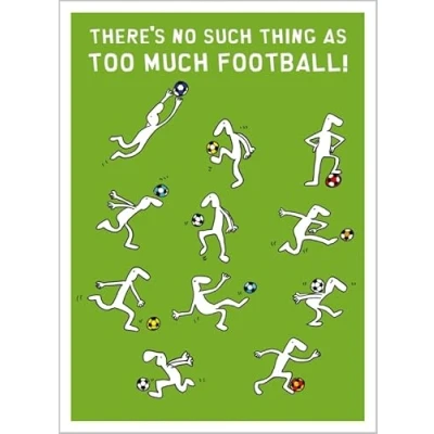 Image of Abacus Cards Male Birthday/Blank Card General Funny for Men &#039;Too Much Football&#039; Eco Friendly &amp; Recyclable
