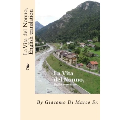 Image of La Vita del Nonno, English traslation: The Life of Giacomo Di Marco Sr. from Pontebba (UD), Italy
