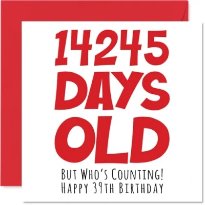 Image of 39th Birthday Card for Men Women Him Her 14245 Days Old Funny Adult Thirty Nine Ninth Happy Brother Sister Son Daughter Mum Dad, 145mm x Humour Joke Greeting Cards