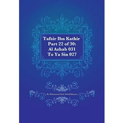 Image of Tafsir Ibn Kathir Part 22 of 30: Al Azhab 031 To Ya Sin 027: Volume
