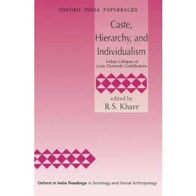 Image of Caste, Hierarchy, And Individualism (Oip): Indian Critiques of Louis Dumont&#039;s Contributions (Themes in Politics)