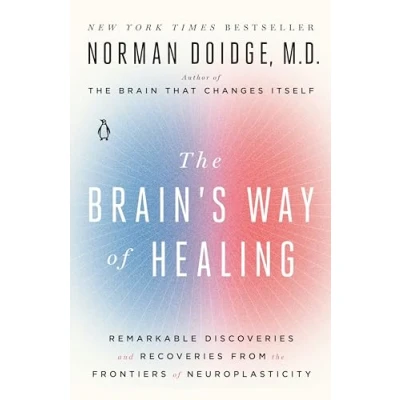 Image of the Brain&#039;s Way of Healing: Remarkable Discoveries and Recoveries from Frontiers Neuroplasticity