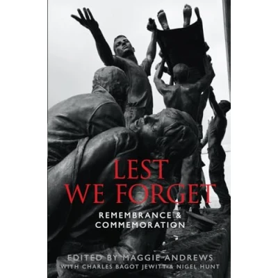 Image of Lest We Forget: Remembrance &amp; Commemoration
