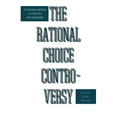 Image of The Rational Choice Controversy Economic Models of Politics Reconsidered