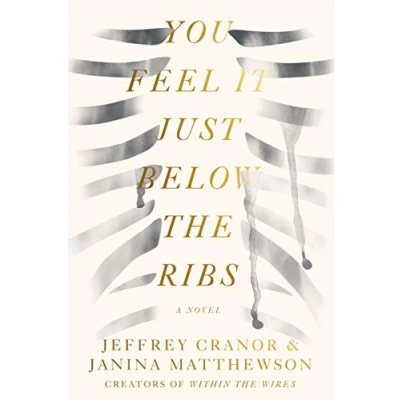 Image of You Feel It Just Below the Ribs: A Novel