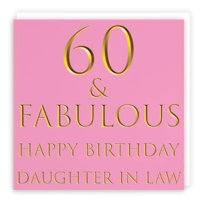 Image of Hunts England Daughter In Law 60th Birthday Card 60 &amp; Fabulous Happy Still Totally Collection Fun
