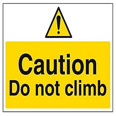 Image of V Safety Caution, Do Not Climb Warning Sign 400mm x 300mm 1mm Rigid Plastic