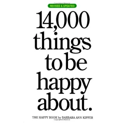 Image of By Barbara Ann Kipfer 14,000 Things to Be Happy About (2nd Ed., Rev. &amp; Updated)
