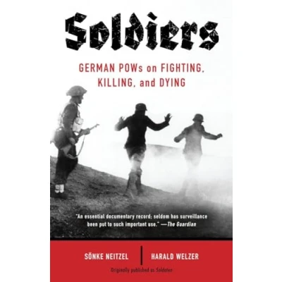 Image of Soldiers: German POWs on Fighting, Killing, and Dying