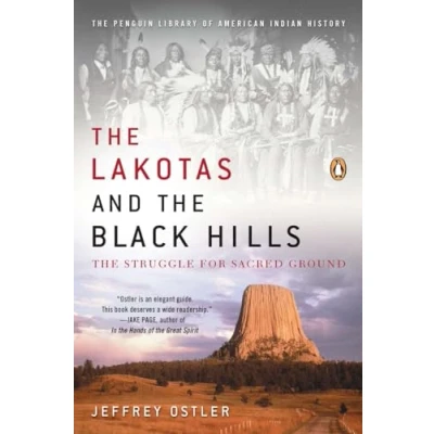 Image of The Lakotas and Black Hills: Struggle for Sacred Ground (Penguin Library of American Indian History)