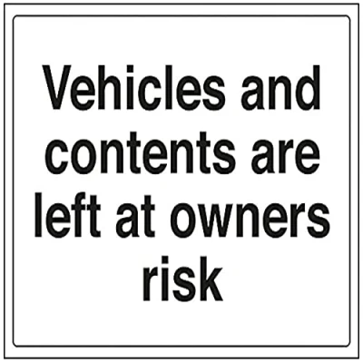 Image of V Safety Vehicles and Contents Are Left at Owners Risk Parking Sign 400mm x 300mm 1mm Rigid Plastic