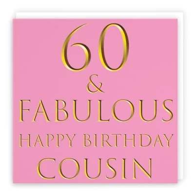 Image of Hunts England Cousin 60th Birthday Card 60 &amp; Fabulous Happy Still Totally Collection