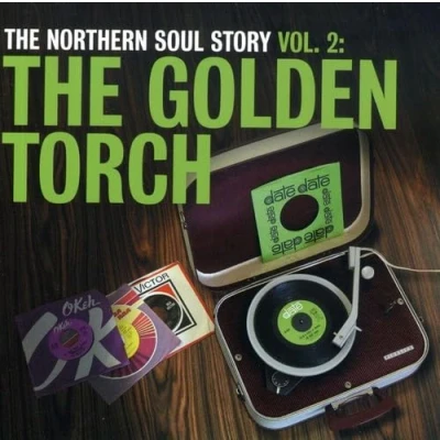 Image of The Northern Soul Story Vol 2: Golden Torch