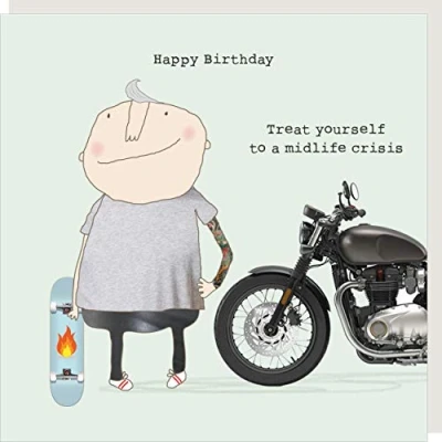 Image of Rosie Made A Thing Midlife Crisis Birthday Card Humour Greeting Cards GF354