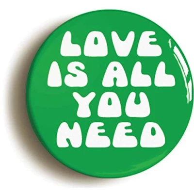 Image of Ozorath LOVE is ALL YOU NEED SIXTIES HIPPIE BADGE BUTTON PIN (Size 1inch/25mm Diameter) 1960s