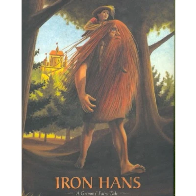 Image of Iron Hans: A Grimms&#039; Fairy Tale