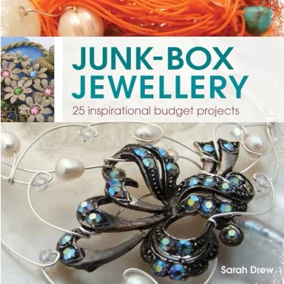 Image of Junk Box Jewellery: 25 Inspirational Budget Projects