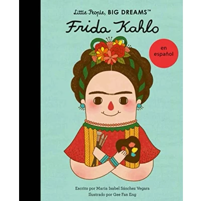 Image of Frida Kahlo (Spanish Edition) (2): Volume 2 (Little People, BIG DREAMS en español)