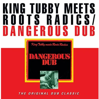 Image of King Tubby Meets Roots Radics  Dangerous Dub (The Original Classic) 2015 UK vinyl LP GREL229