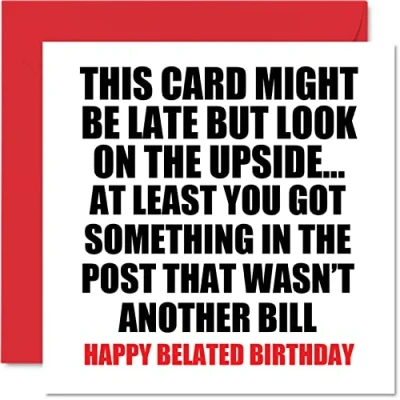 Image of Funny Belated Birthday Cards for Men Women Not a Bill Late Card Mum Dad Brother Sister Son Daughter Nan Grandad, 145mm x Greeting Cards, Joke Humour 30th 40th 50th Bday