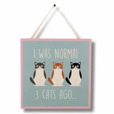 Image of Widdop and Co I was Normal 3 Cats Ago Hanging Plaque